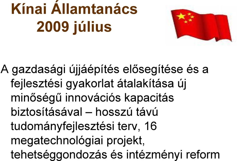 innovációs kapacitás biztosításával hosszú távú