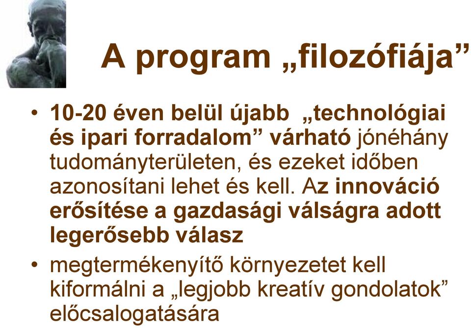 Az innováció erősítése a gazdasági válságra adott legerősebb válasz