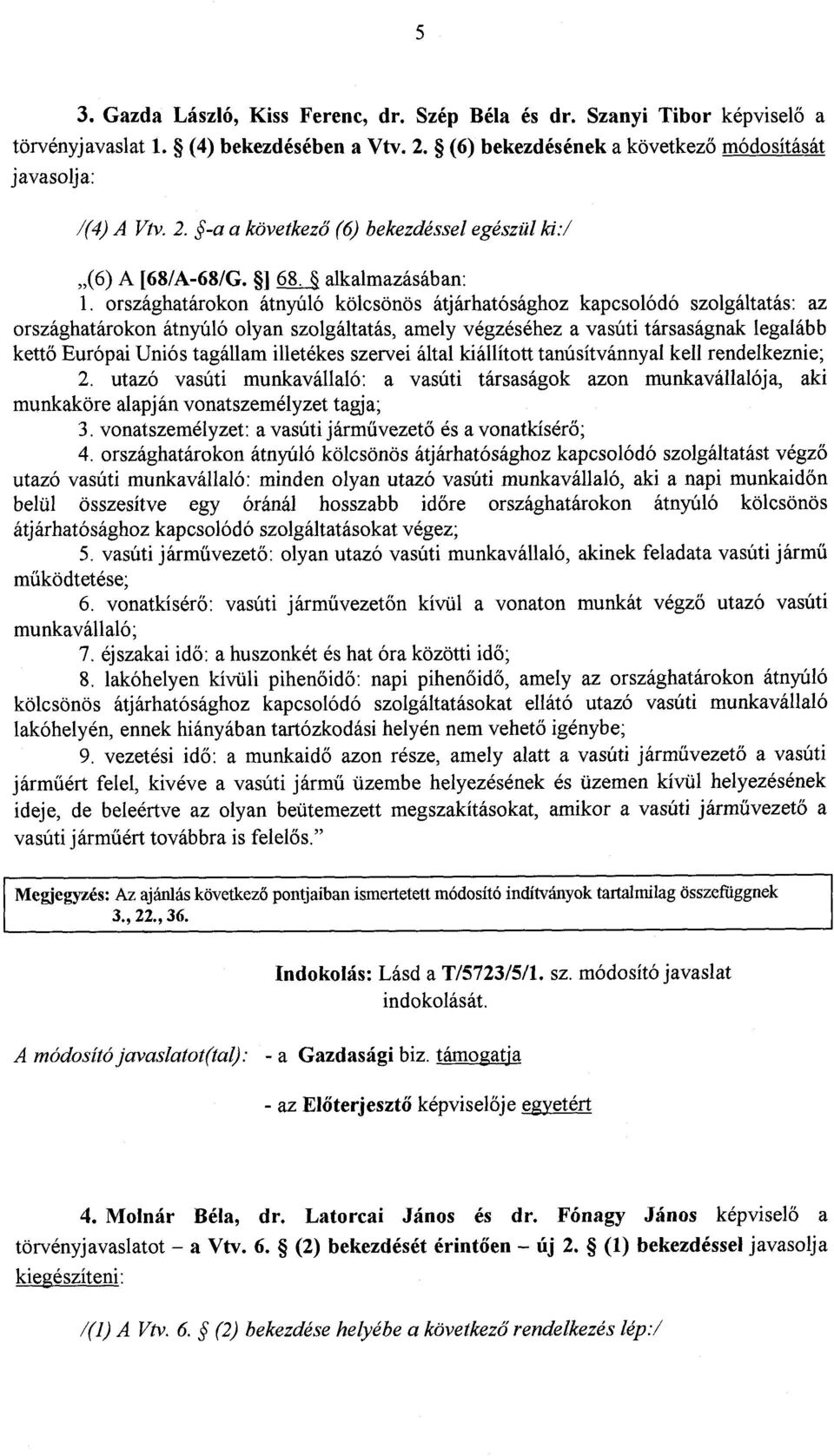 országhatárokon átnyúló kölcsönös átjárhatósághoz kapcsolódó szolgáltatás : az országhatárokon átnyúló olyan szolgáltatás, amely végzéséhez a vasúti társaságnak legaláb b kett ő Európai Uniós