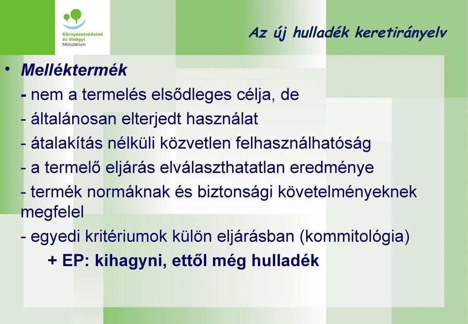 eljárás elválaszthatatlan eredménye - termék normáknak és biztonsági követelményeknek