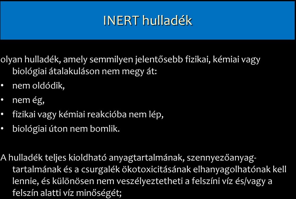 A hulladék teljes kioldható anyagtartalmának, szennyezőanyagtartalmának és a csurgalék ökotoxicitásának