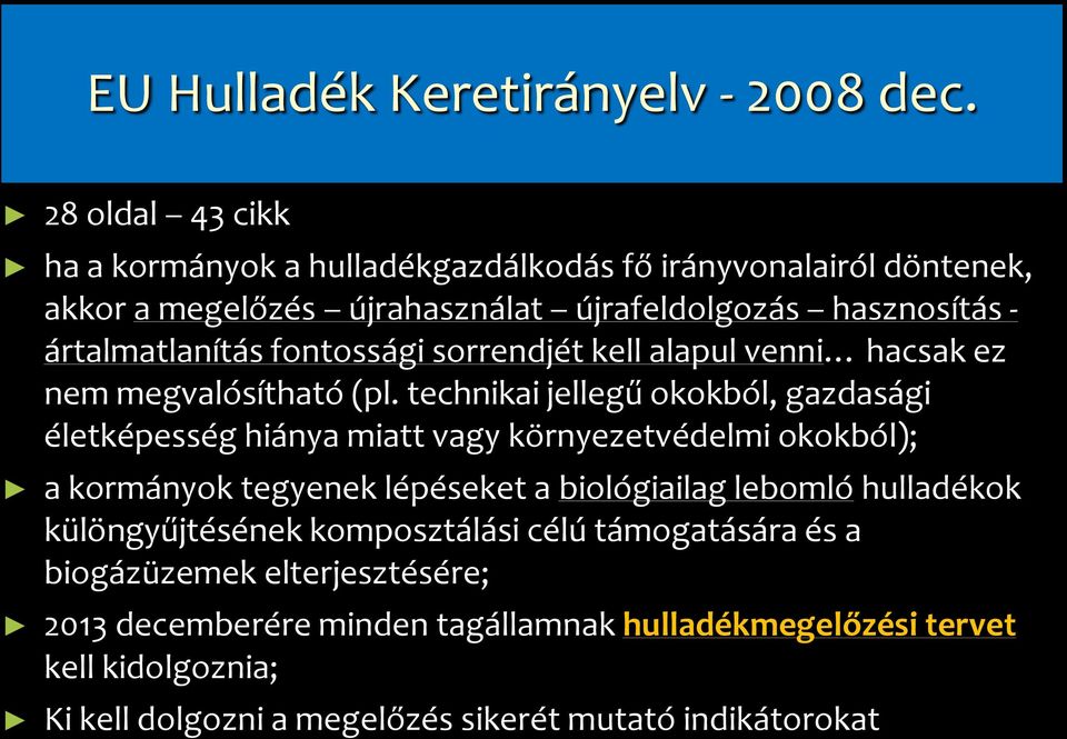 fontossági sorrendjét kell alapul venni hacsak ez nem megvalósítható (pl.