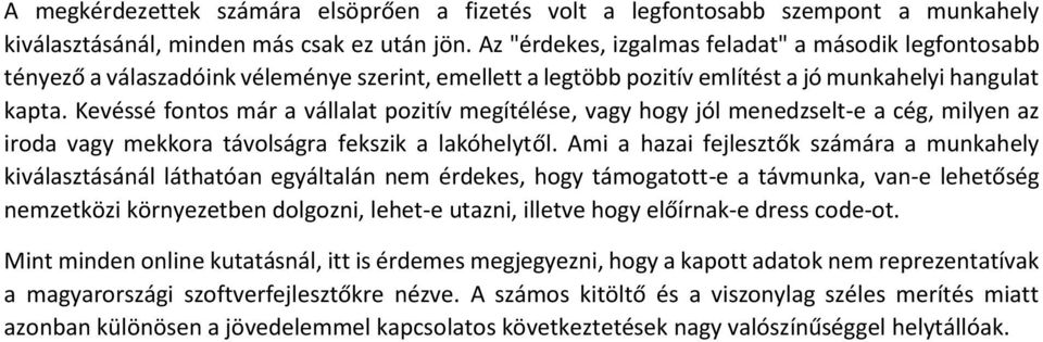 Kevéssé fontos már a vállalat pozitív megítélése, vagy hogy jól menedzselt-e a cég, milyen az iroda vagy mekkora távolságra fekszik a lakóhelytől.