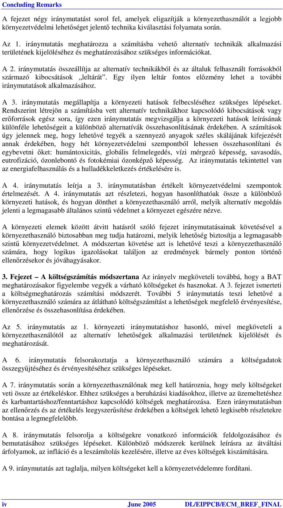 iránymutatás összeállítja az alternatív technikákból és az általuk felhasznált forrásokból származó kibocsátások leltárát.