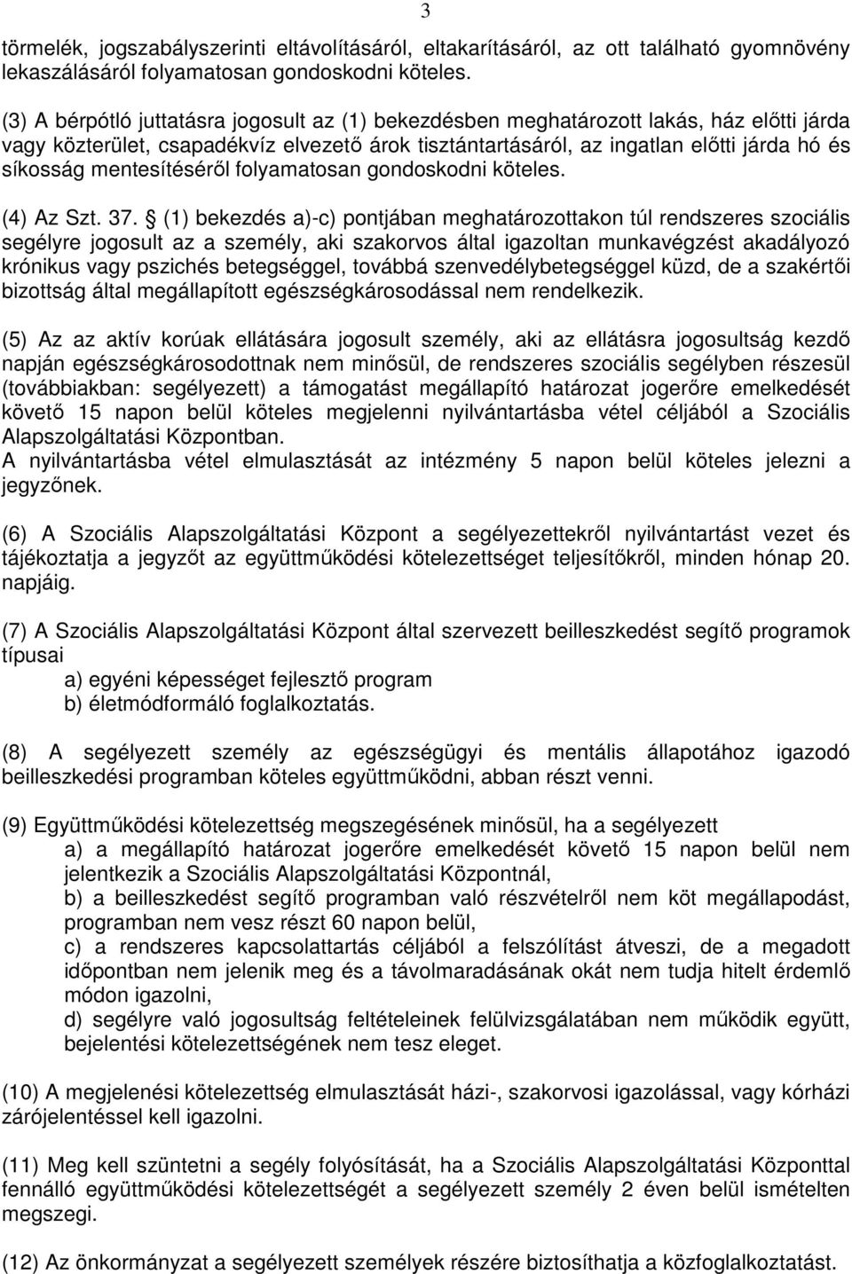 mentesítésérıl folyamatosan gondoskodni köteles. (4) Az Szt. 37.