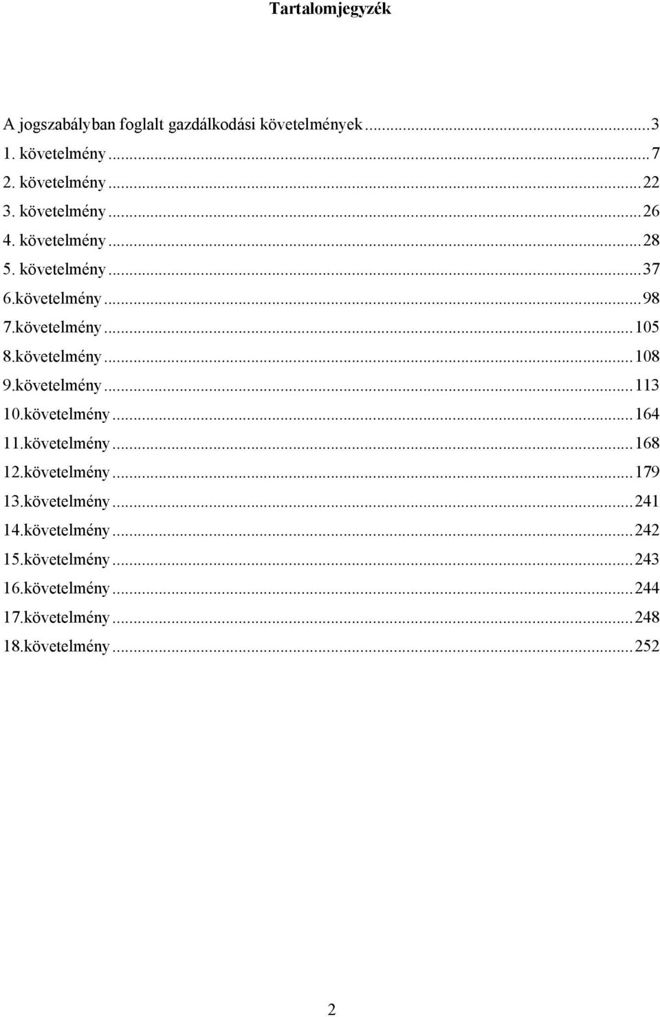 követelmény...113 10.követelmény...164 11.követelmény...168 12.követelmény...179 13.követelmény...241 14.