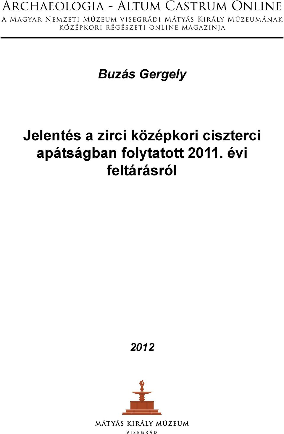 Buzás Gergely Jelentés a zirci középkori