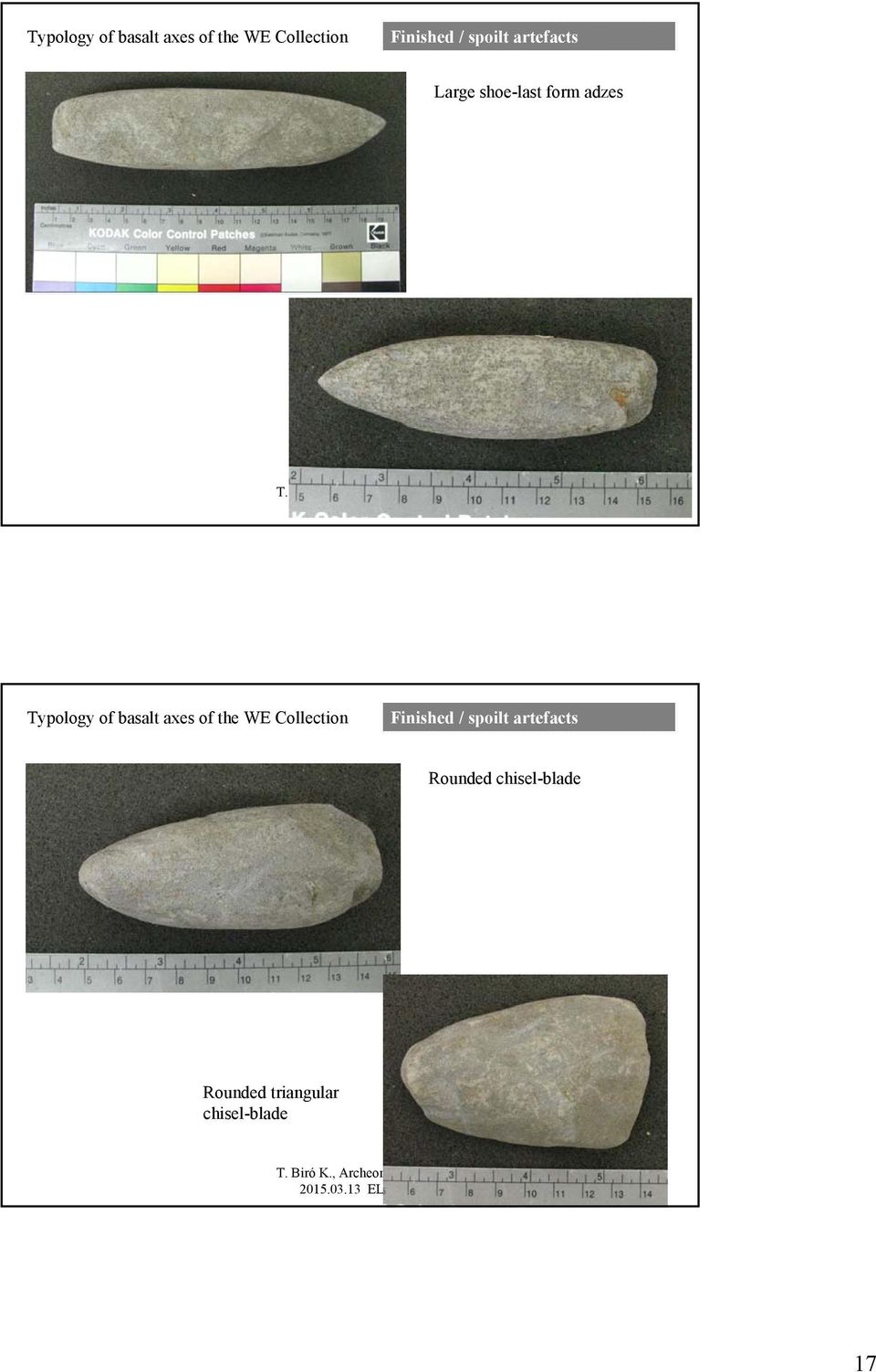 artefacts Rounded chisel-blade Rounded triangular