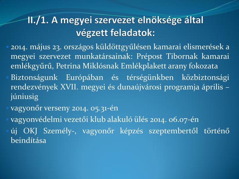 emlékgyűrű, Petrina Miklósnak Emlékplakett arany fokozata Biztonságunk Európában és térségünkben közbiztonsági