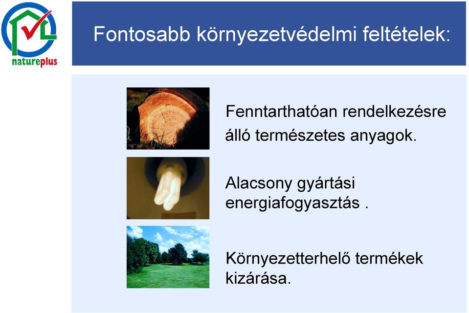 Naturmaterialien Alacsony Geringer gyártási Energieverbrauch