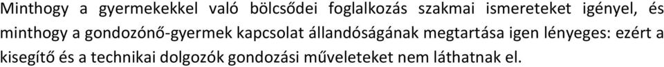 kapcsolat állandóságának megtartása igen lényeges: ezért a