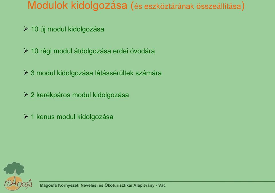 erdei óvodára 3 modul kidolgozása látássérültek