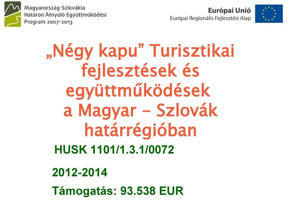 Szlovák határrégióban HUSK 1101/1.