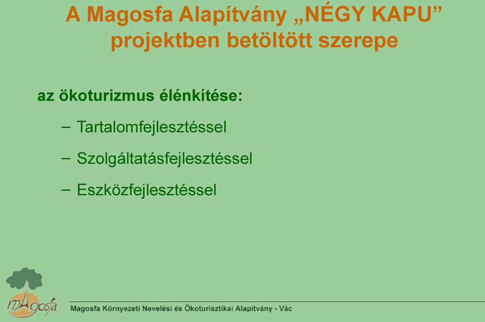 ökoturizmus élénkítése: