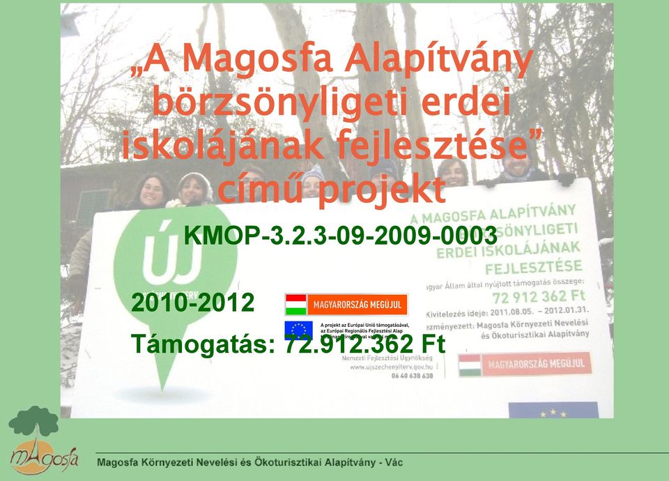 fejlesztése című projekt KMOP-3.2.