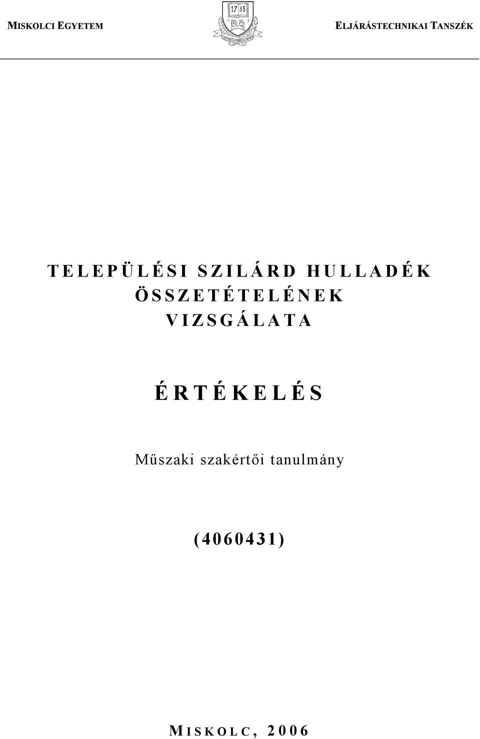 ÖSSZETÉTELÉNEK VIZSGÁLATA ÉRTÉKELÉS