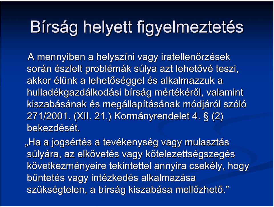 271/2001. (XII. 21.) Kormányrendelet 4. (2) bekezdését.