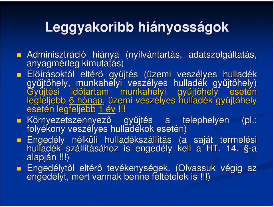 jtőhely esetén n legfeljebb 1 év!!! Környezetszennyező gyűjt jtés s a telephelyen (pl.