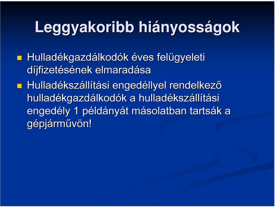 engedéllyel rendelkező hulladékgazd kgazdálkodók k a hulladéksz