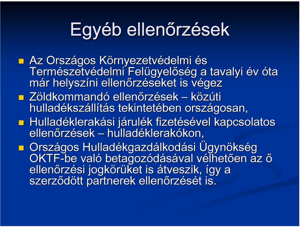 klerakási járulj rulék k fizetésével kapcsolatos ellenőrz rzések hulladéklerak klerakókon, kon, Országos Hulladékgazd kgazdálkodási