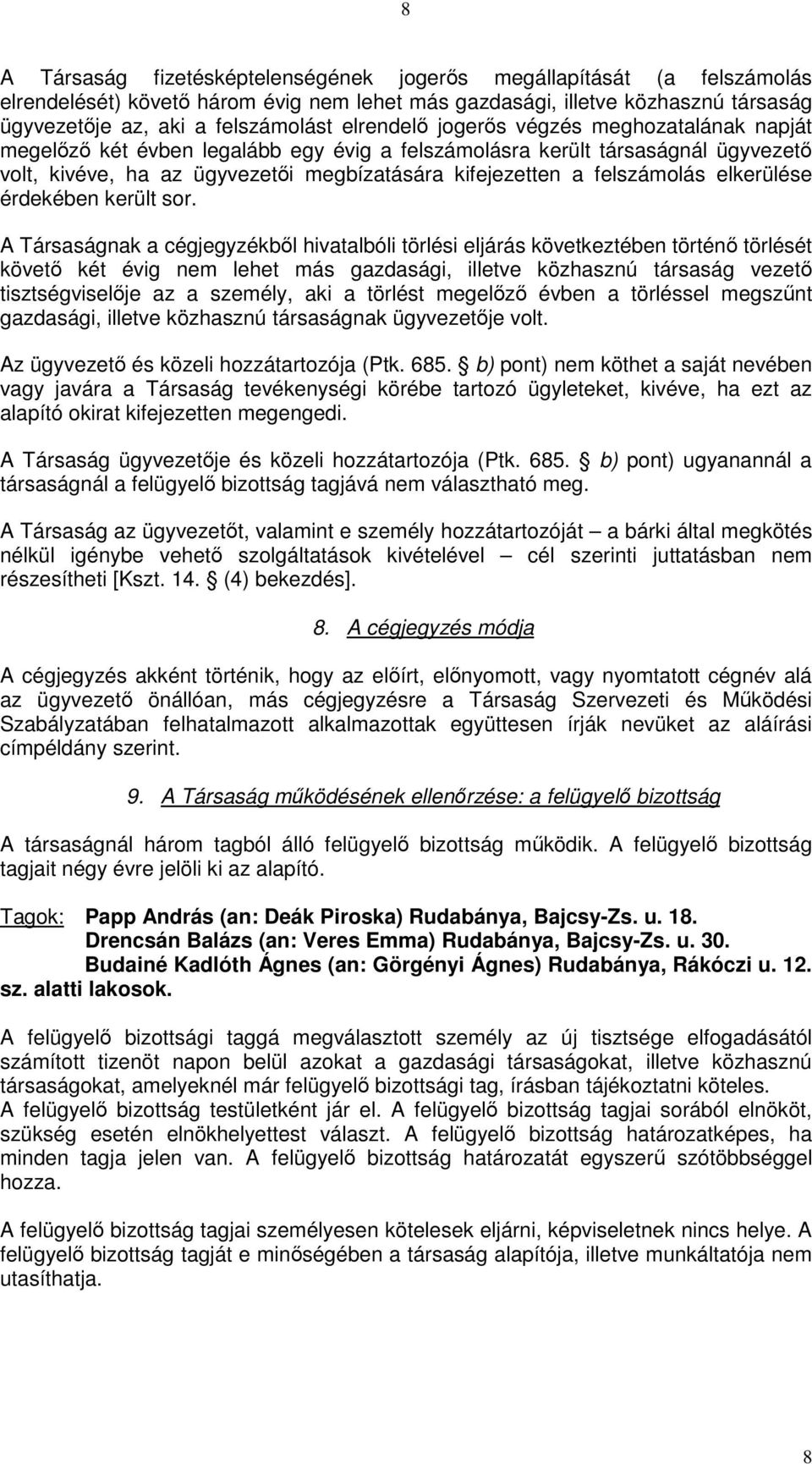 felszámolás elkerülése érdekében került sor.