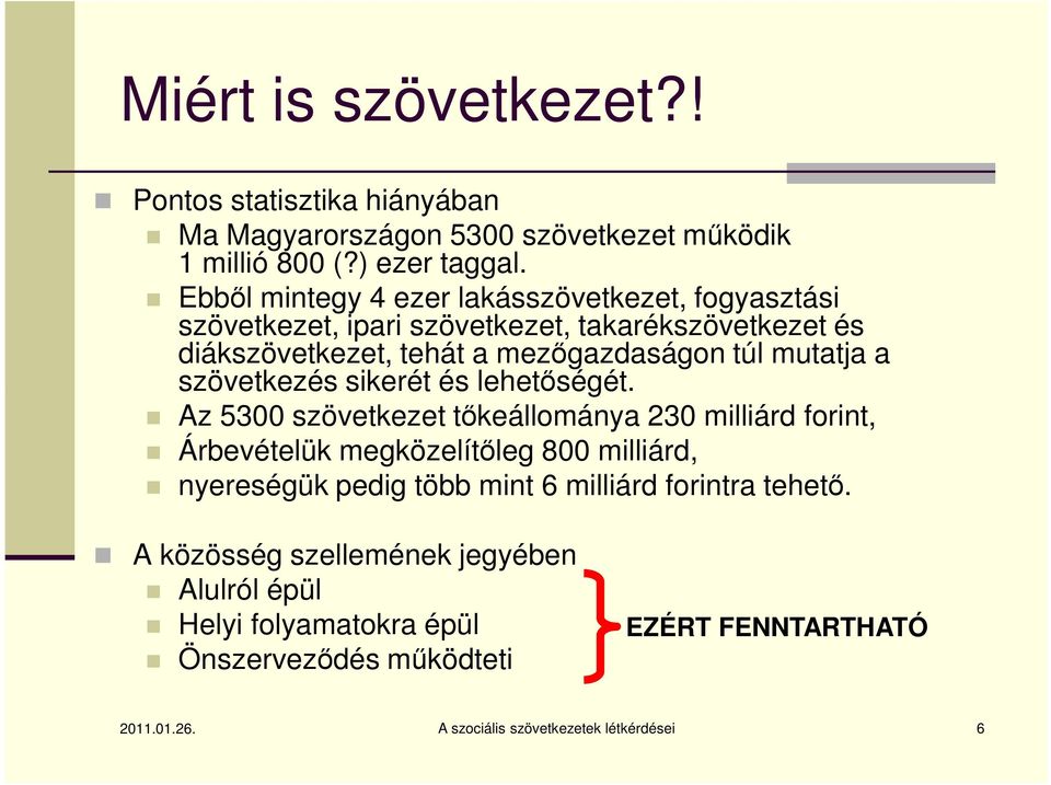 szövetkezés sikerét és lehetőségét.
