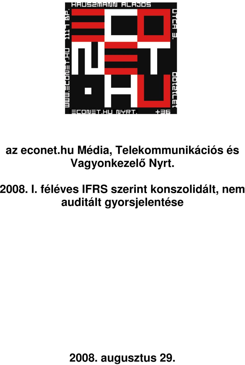 Vagyonkezelő Nyrt. 2008. I.