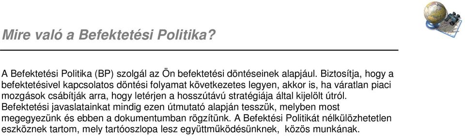 hogy letérjen a hosszútávú stratégiája által kijelölt útról.