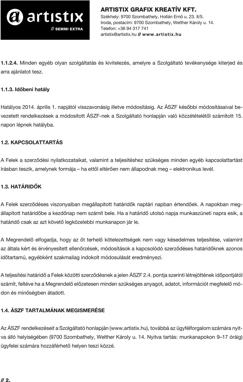napon lépnek hatályba. 1.2.