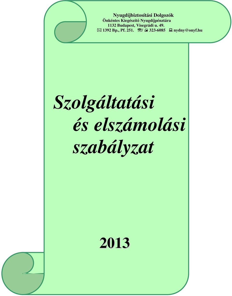 Visegrádi u. 49. 1392 Bp., Pf. 251.