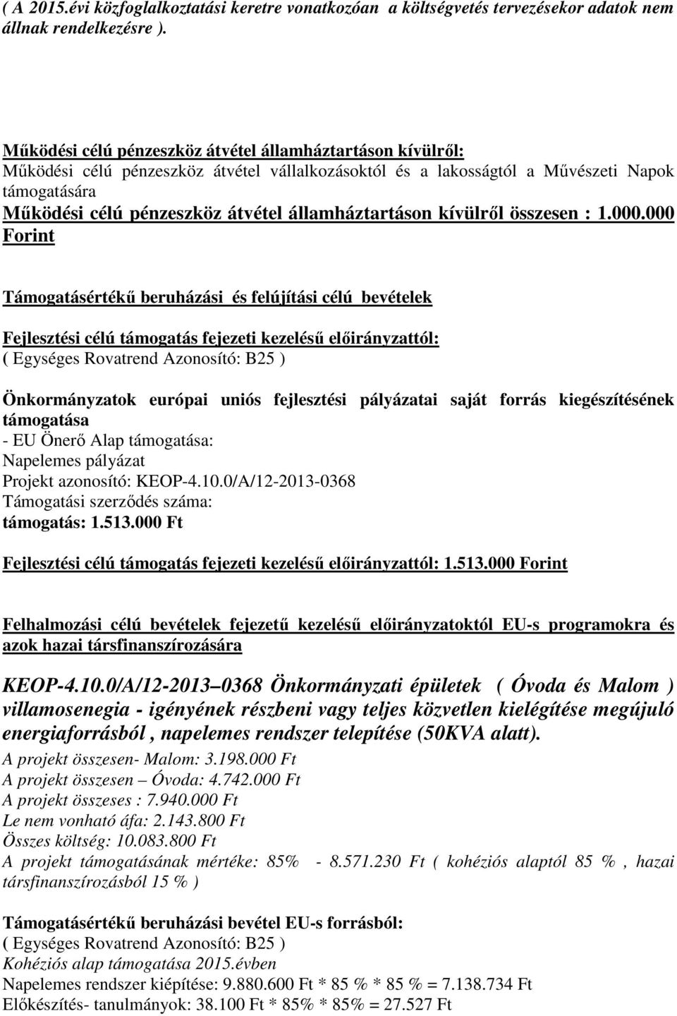 államháztartáson kívülről összesen : 1.000.