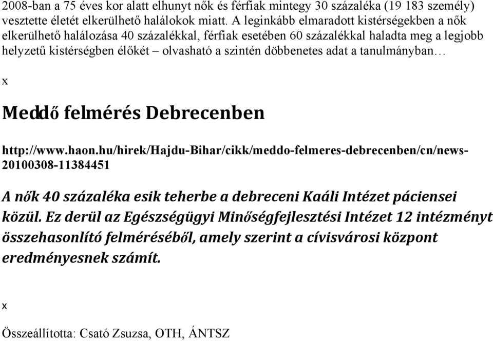döbbenetes adat a tanulmányban Meddő felmérés Debrecenben http://www.haon.