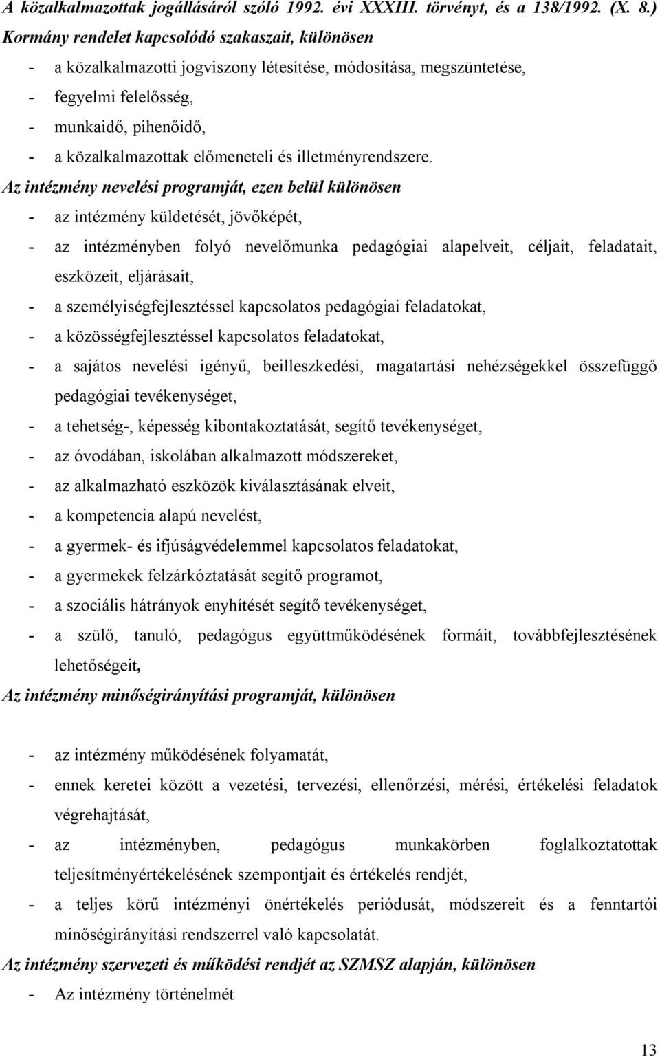 előmeneteli és illetményrendszere.