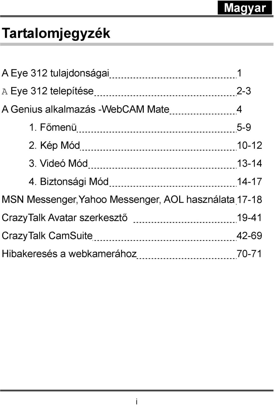 Biztonsági Mód 14-17 MSN Messenger,Yahoo Messenger, AOL használata 17-18