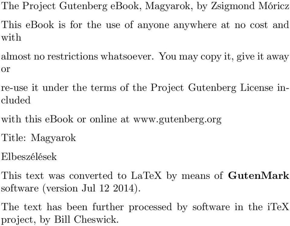 You may copy it, give it away or re-use it under the terms of the Project Gutenberg License included with this ebook or online
