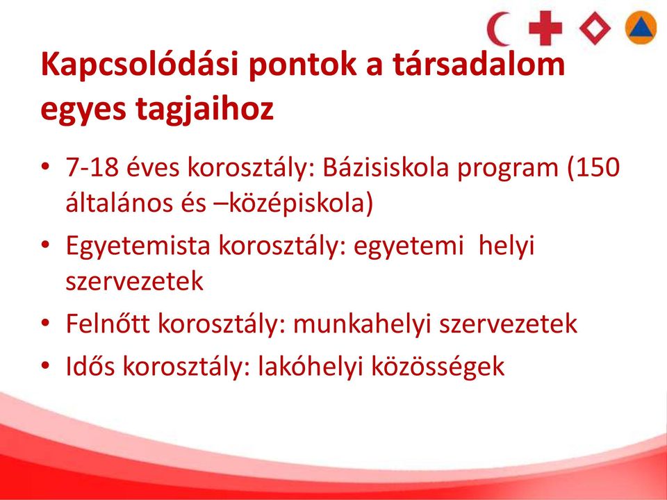 Egyetemista korosztály: egyetemi helyi szervezetek Felnőtt