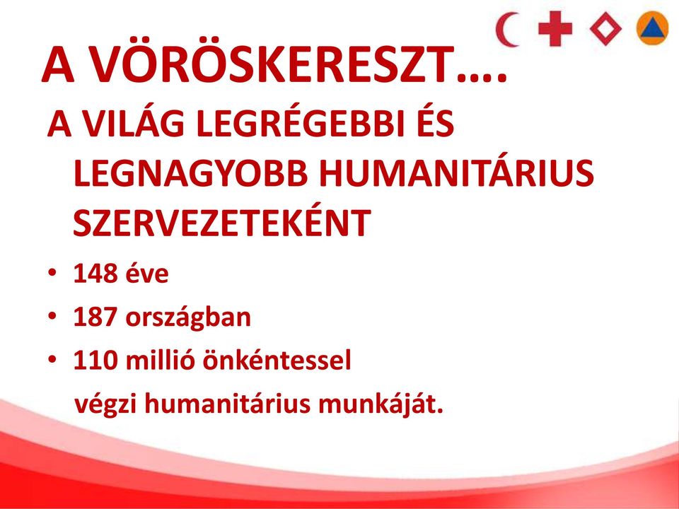 HUMANITÁRIUS SZERVEZETEKÉNT 148 éve