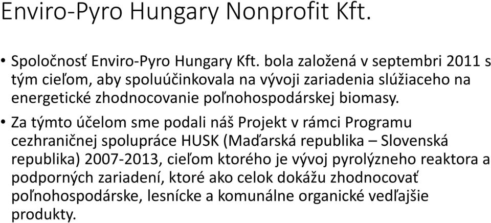 poľnohospodárskej biomasy.