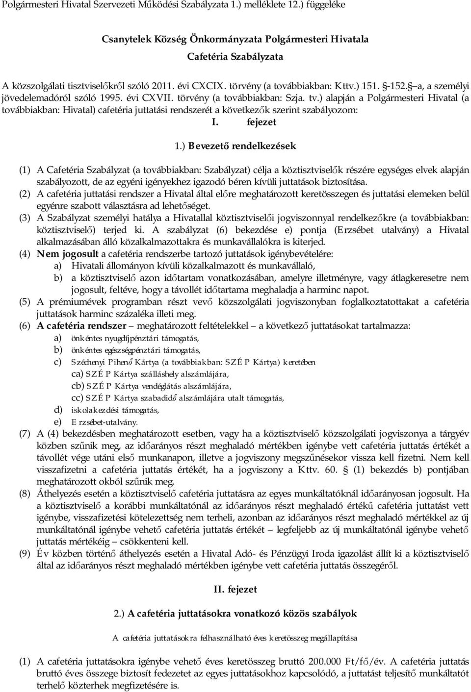 a, a személyi jövedelemadóról szóló 1995. évi CXVII. törvény (a továbbiakban: Szja. tv.