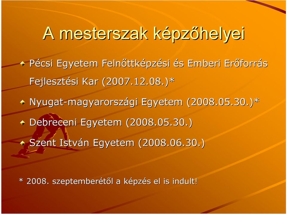 )* Nyugat-magyarorsz magyarországi gi Egyetem (2008.05.30.