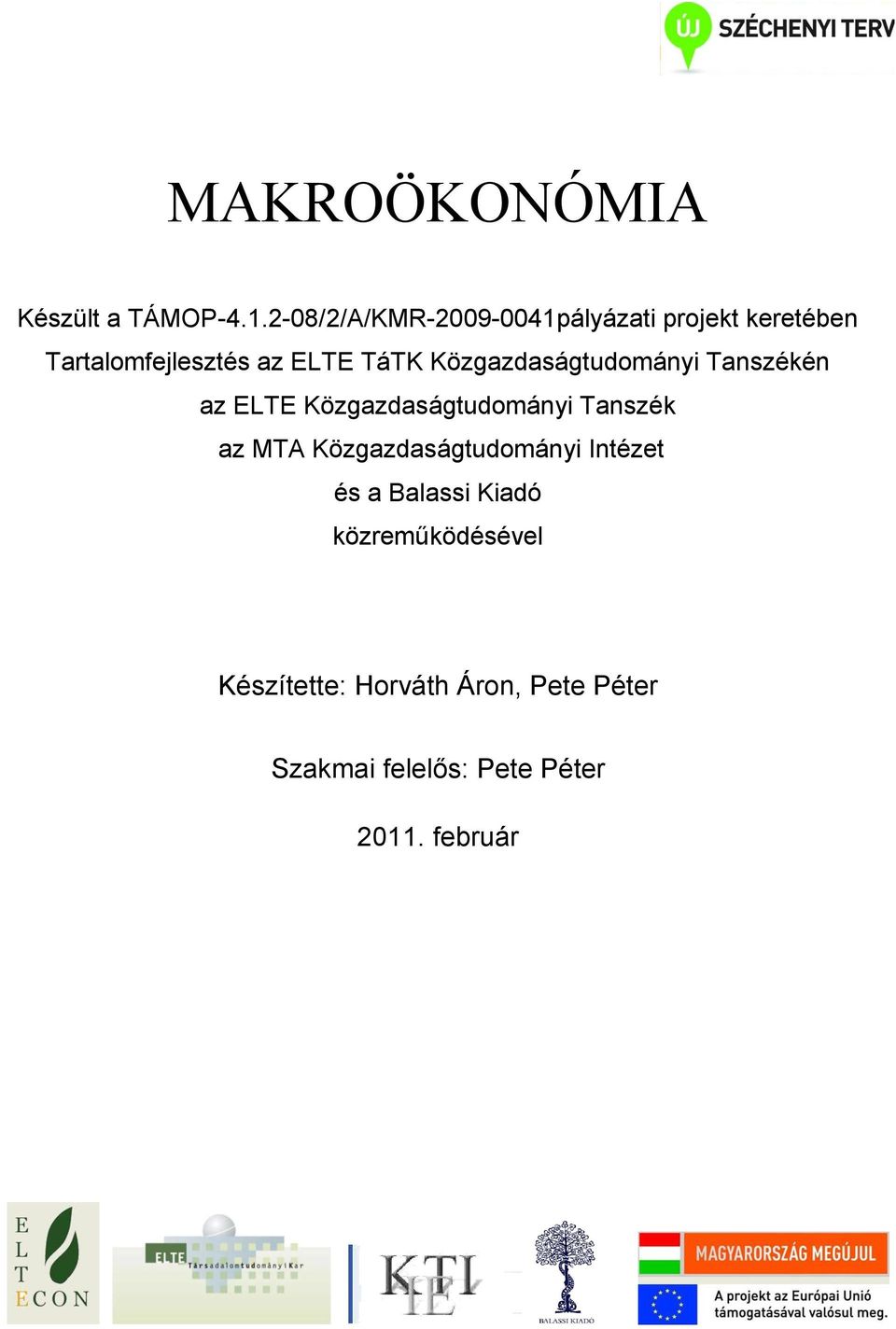 Közgazdaságtudományi Tanszékén az ELTE Közgazdaságtudományi Tanszék az MTA