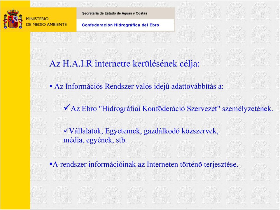 adattovábbítás a: Az Ebro "Hidrográfiai Konföderáció Szervezet"