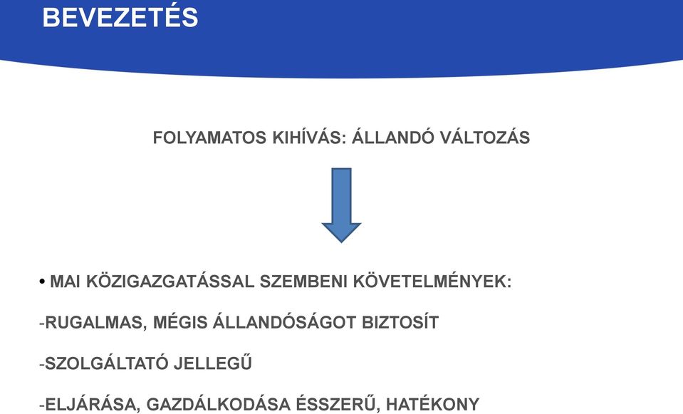 -RUGALMAS, MÉGIS ÁLLANDÓSÁGOT BIZTOSÍT