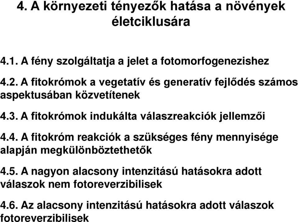 A fitokrómok indukálta válaszreakciók jellemzői 4.