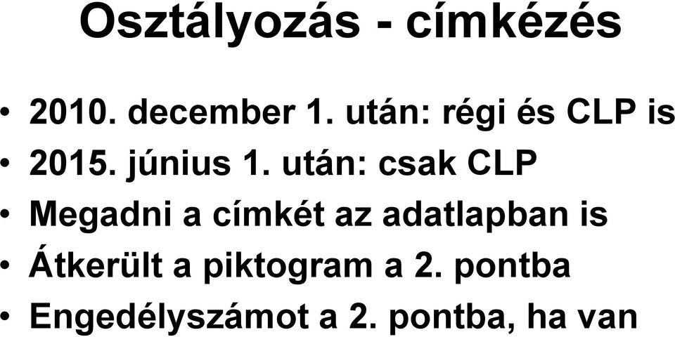 után: csak CLP Megadni a címkét az adatlapban is