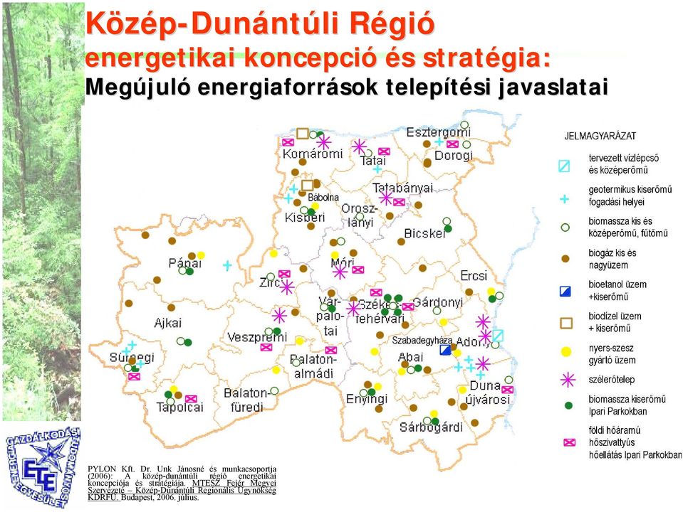 Unk Jánosné és munkacsoportja (2006): A közép-dunántúli régió energetikai