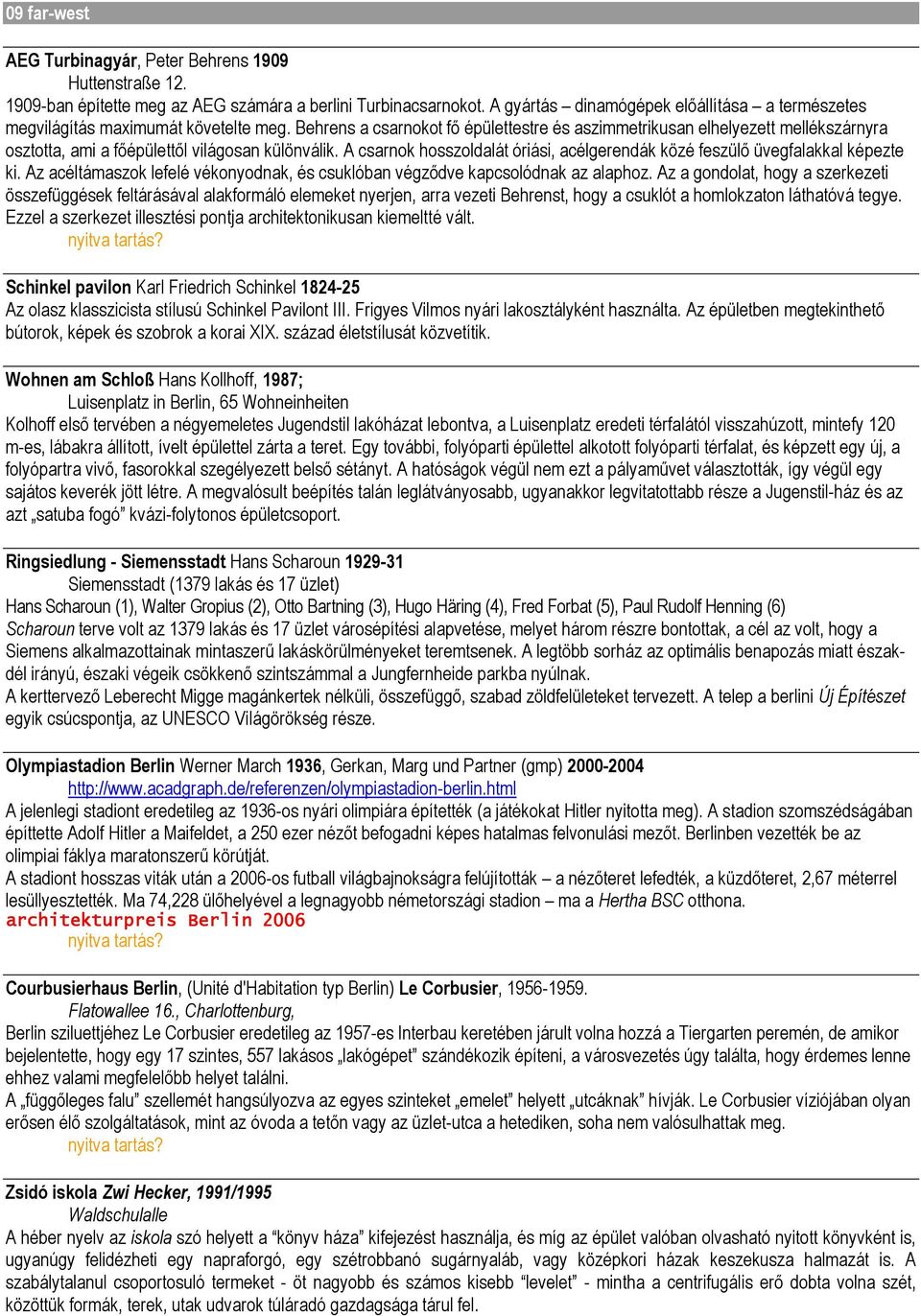 Behrens a csarnokot fő épülettestre és aszimmetrikusan elhelyezett mellékszárnyra osztotta, ami a főépülettől világosan különválik.