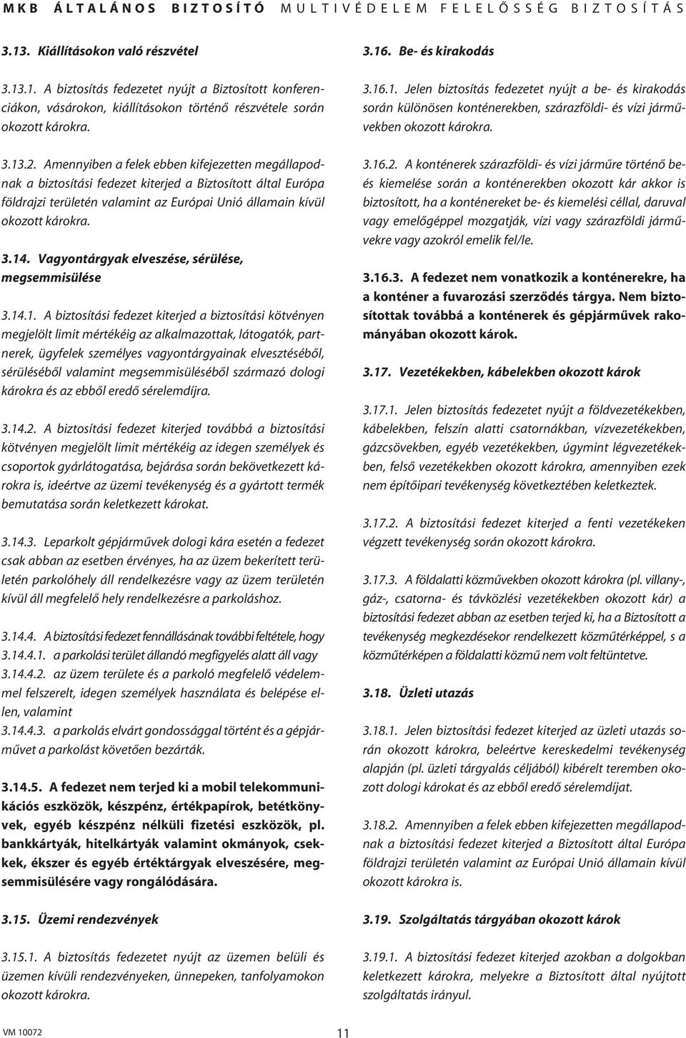 Vagyontárgyak elveszése, sérülése, megsemmisülése 3.14