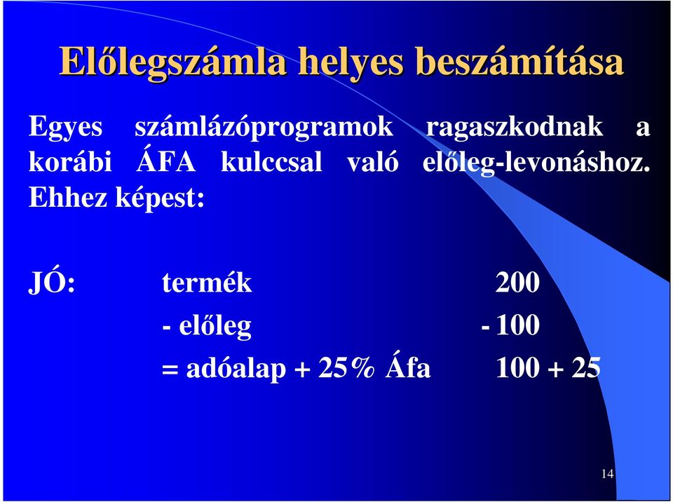 kulccsal való elıleg-levonáshoz.