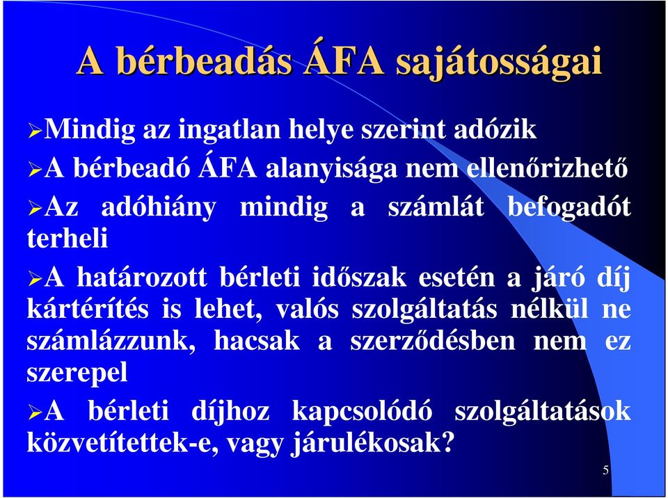 idıszak esetén a járó díj kártérítés is lehet, valós szolgáltatás nélkül ne számlázzunk, hacsak a